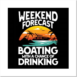 Weekend Forecast Boating With a Chance of Drinking - Motorboating Posters and Art